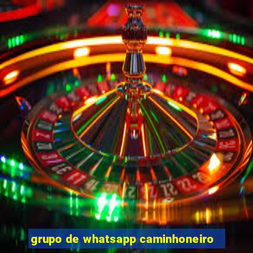 grupo de whatsapp caminhoneiro